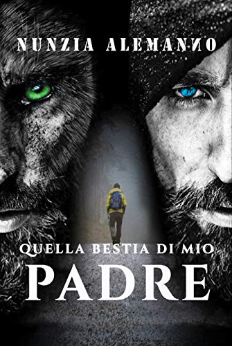 Nunzia Alemanno – Quella bestia di mio padre (2018)