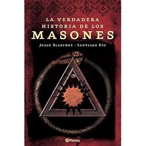 La verdadera historia de los masones ((Fuera de colección))