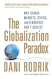 The Globalization Paradox: Why Global Markets, States, and Democracy Can't Coexist (English Edition) by Dani Rodrik