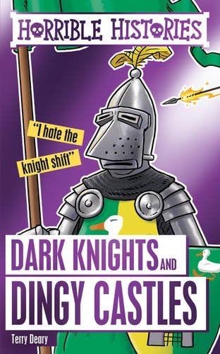 Terry DearyDark Knights and Dingy Castles: 1 (Horrible Histories Special)