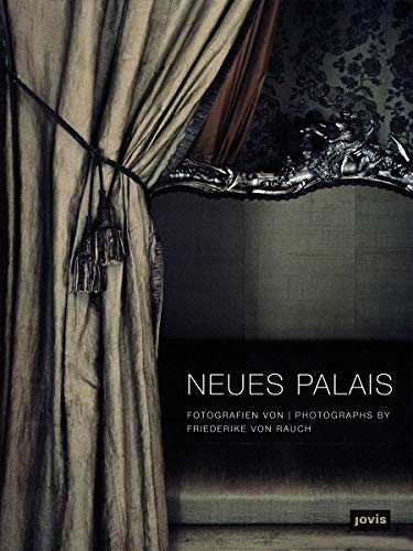 Neues Palais in Sanssouci: Fotografien von Friederike von Rauch