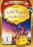 In 80 Tagen um die Welt - Klassiker f�r Kinder - -