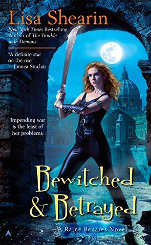 Bewitched & Betrayed (Raine Benares Book 4) (English Edition) livre