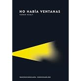 No hab&iacute;a ventanas: Una novela sensible y desgarradora sobre el olvido y la vejez (Piteas n&ordm; 45)