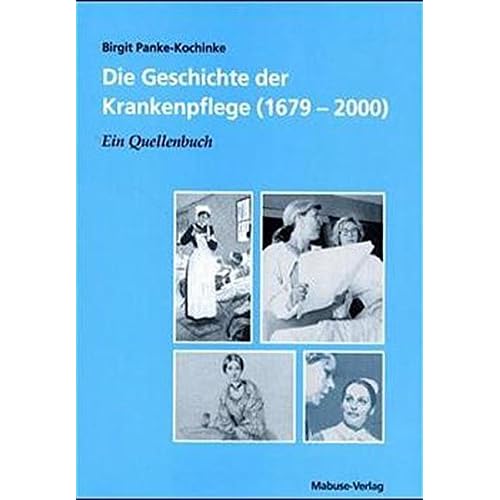 [PDF] Die Geschichte der Krankenpflege (1679-2000). Ein Quellenbuch KOSTENLOS DOWNLOAD