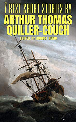 7 Best Short Stories By Arthur Thomas Quiller Couch Ebook Arthur