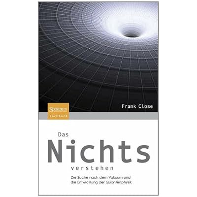[PDF] Download Das Nichts verstehen: Die Suche nach dem Vakuum und die Entwicklung der Quantenphysik Kostenlos