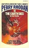 Image de The Earth Dies (Perry Rhodan #41) [Taschenbuch] by Clark Darlton