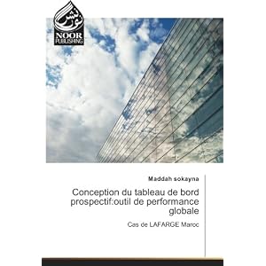Conception du tableau de bord prospectif:outil de performance globale: Cas de LAFARGE Maroc