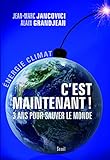 C'est maintenant!. 3 ans pour sauver le monde