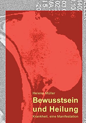 Download Bewusstsein und Heilung: Krankheit, eine Manifestation Download Bewusstsein und Heilung: Krankheit, eine Manifestation