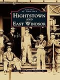 Image de Hightstown and East Windsor (Images of America) (English Edition)