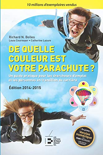Télécharger De quelle couleur est votre parachute ? 2014-2015 : Un guide pratique pour les chercheurs d'emploi e PDF