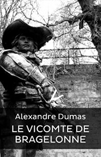 Book's Cover ofLe Vicomte de Bragelonne (Edition Intégrale *Tomes I / II / III - Version Entièrement Illustrée)
