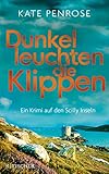  Dunkel leuchten die Klippen. Ein Krimi auf den Scilly-Inseln (Ben Kito ermittelt auf den Scilly-Inseln) (German Edition)