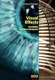 Visual Effects: Filmbilder aus dem Computer (Zürcher Filmstudien) by 