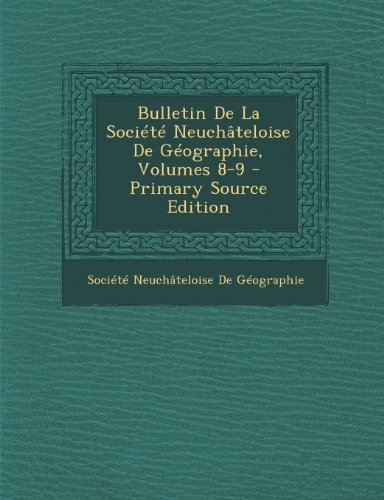 Read Bulletin De La Societe Neuchateloise De Geographie - 