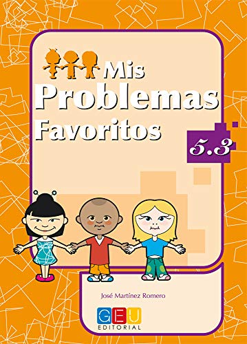 Mis problemas favoritos 53 / Editorial GEU / 5º Primaria / Mejora la resolución de problemas / Recomendado como repaso