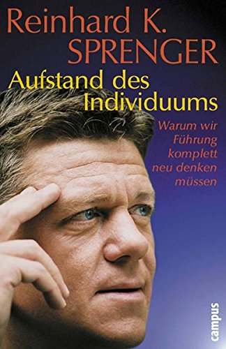 Download Aufstand des Individuums: Warum wir Führung komplett neu denken müssen