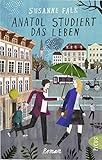 Anatol studiert das Leben: Roman by 
