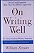 On Writing Well: The Classic Guide to Writing Nonfiction: The Classic Guide to Writing Nonfiction by 