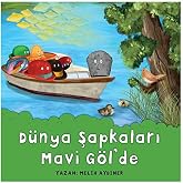 D&uuml;nya Şapkaları Mavi G&ouml;l'de