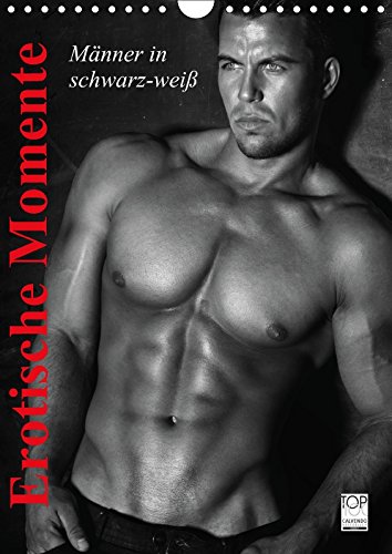 Download Erotische Momente. Männer in schwarz-weiß (Wandkalender 2017 DIN A4 hoch): Erotische Männer in sinnlichen Posen zum Träumen! (Monatskalender, 14 Seiten) (CALVENDO Menschen)