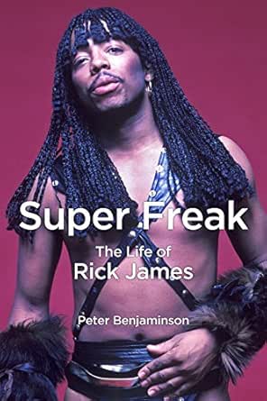 Super Freak The Life Of Rick James English Edition Ebook Benjaminson Peter Amazon De Kindle Shop