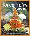 Produktbild Forest Fairy Crafts: Enchanting Fairies & Felt Friends from Simple Supplies - 28+ Projects to Create & Share