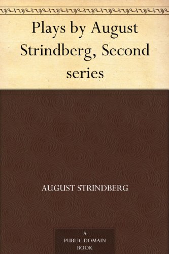 Plays by August Strindberg, Second series (English Edition) livre