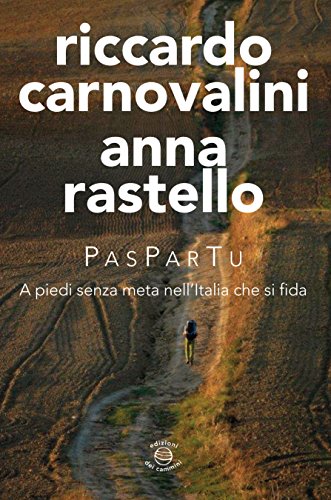 Paspartu. A piedi senza meta nell'Italia che si fida
