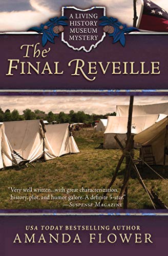 The Final Reveille Living History Museum Mystery Book 1 Ebook