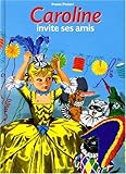 Caroline invite ses amis