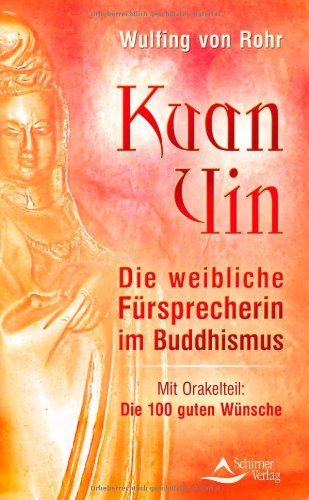 Kuan Yin: Die weibliche Fürsprecherin im Buddhismus