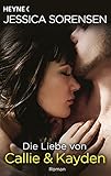 Image de Die Liebe von Callie und Kayden: Callie und Kayden 2 - Roman