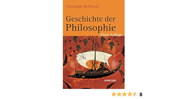 Geschichte Der Philosophie Von Den Anfangen Bis Zur Gegenwart Und Ostliches Denken Amazon De Lang Peter Christian Helferich Christoph Bucher