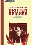 Image de Die Geschichte des Dritten Reiches erzählt von Torsten Körner