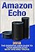 Produktbild Amazon Echo: 2018 The Essential User Guide to Your Amazon Echo with Tips and Tricks (Amazon Alexa  Manual  included Echo Second Generation, Band 1)