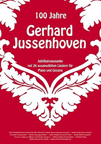 Download 100 Jahre Gerhard Jussenhoven: Jubiläumsausgabe mit 26 ausgewählten Liedern für Piano und Gesang Download 100 Jahre Gerhard Jussenhoven: Jubiläumsausgabe mit 26 ausgewählten Liedern für Piano und Gesang