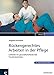 Produktbild Rückengerechtes Arbeiten in der Pflege: Leitfaden für gesundheitsfördernde Transfertechniken