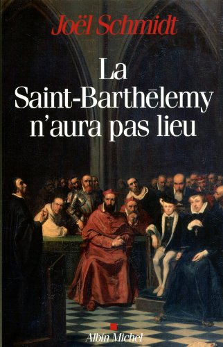 Download La Saint-Barthélemy n'aura pas lieu Download La Saint-Barthélemy n'aura pas lieu
