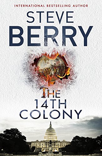 The 14th Colony: Book 11 (Cotton Malone Series) (English Edition) The 14th Colony: Book 11 (Cotton Malone Series) (English Edition)