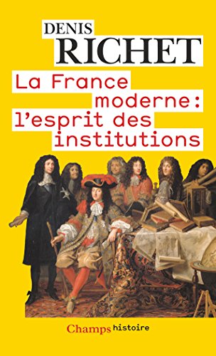 La France moderne : l'esprit des institutions francais La France moderne : l'esprit des institutions francais