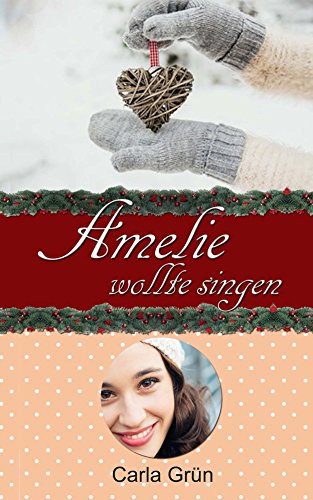 Amelie wollte singen von [Grün, Carla]
