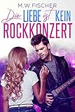 Cover zum Buch Die Liebe ist kein Rockkonzert