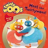 Meet the Twirlywoos (Twirlywoos) (Board book)