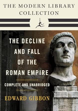 Decline And Fall Of The Roman Empire The Modern Library Collection Complete And Unabridged The Decline And Fall Of The Roman Empire English Edition Ebook Gibbon Edward Piranesi Gian Battista Boorstin