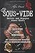 Produktbild Sous-Vide: Basics und Rezepte eines Chefs (Sous-Vide für Einsteiger mit auserwählten Rezepten für das heimische Schongaren)