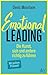 Emotional Leading: Die Kunst, sich und andere richtig zu führen by Denis Mourlane