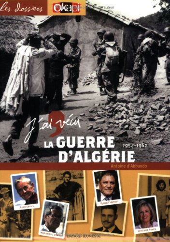couverture de : J'ai v&eacute;cu la guerre d'Alg&eacute;rie 1954 - 1962